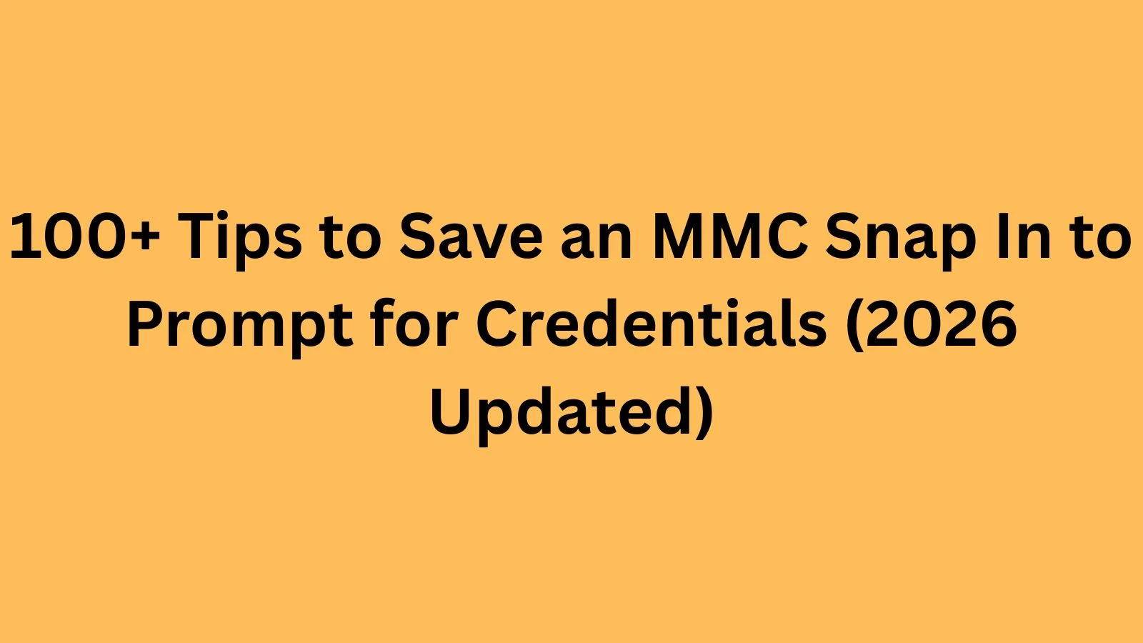save an mmc snap in to prompt for credentials