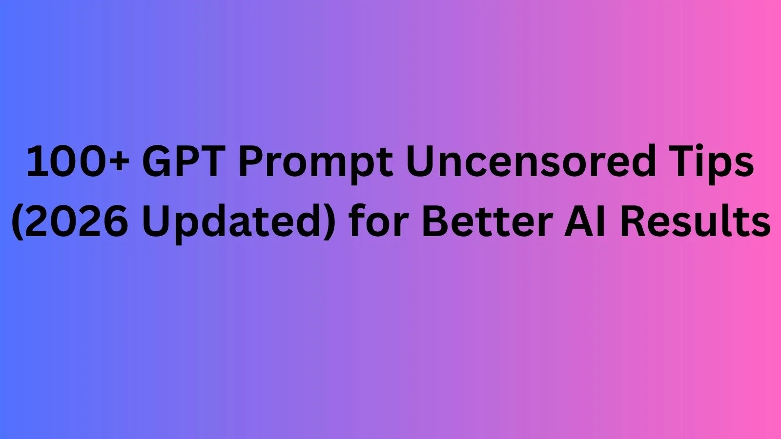 gpt prompt uncensored
