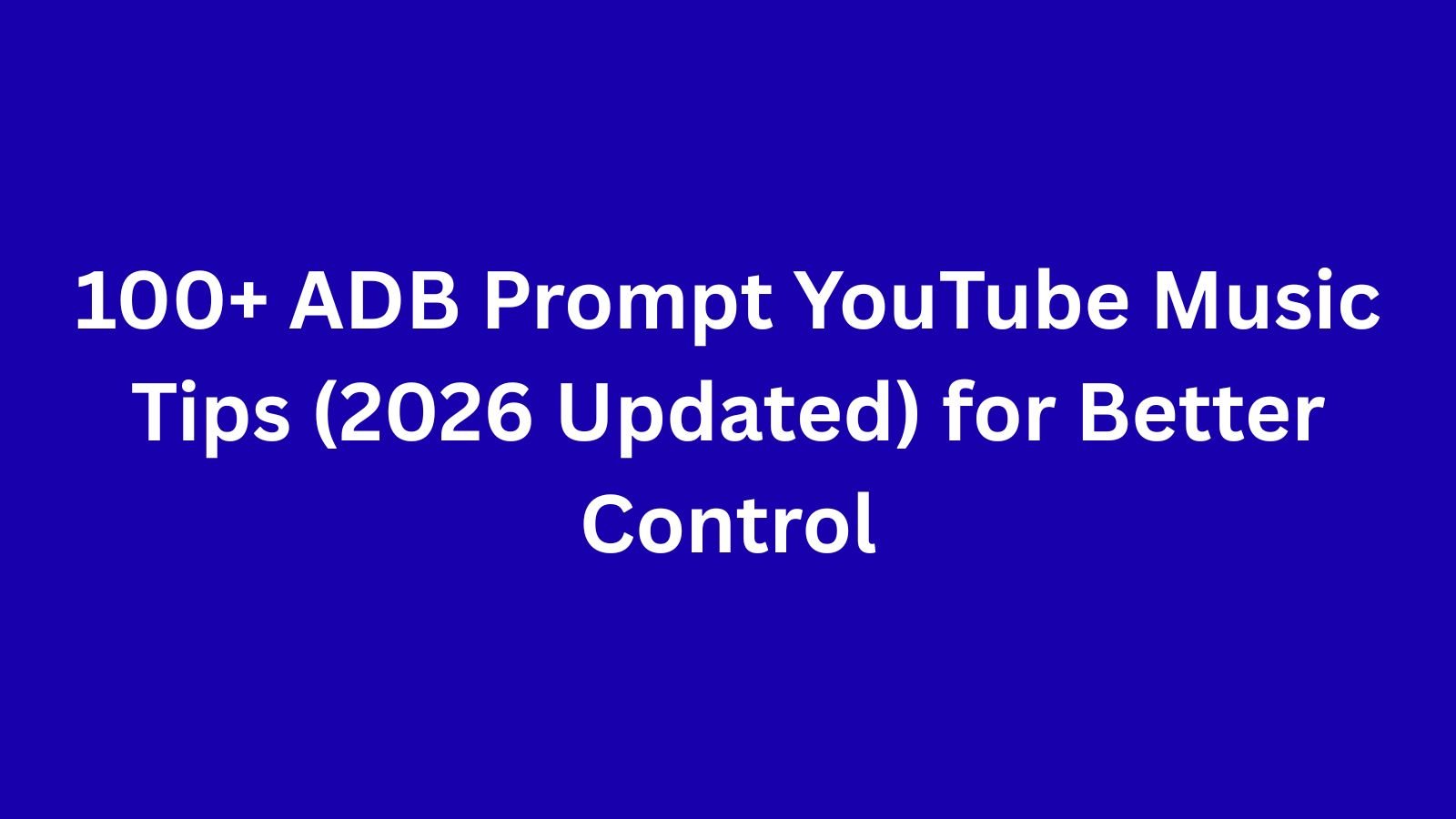 adb prompt youtube music