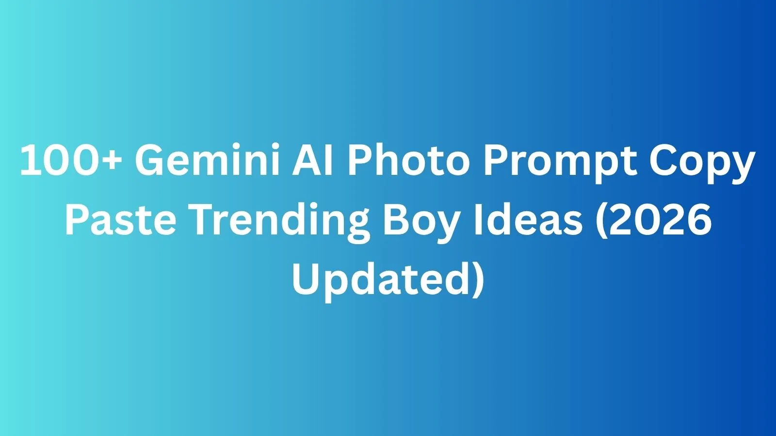 gemini ai photo prompt copy paste trending boy