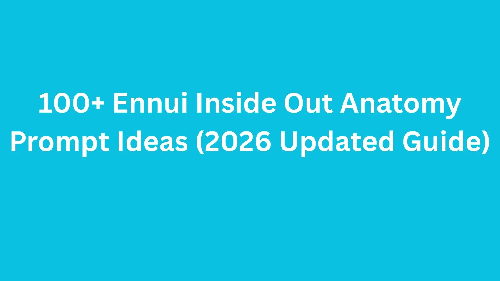 ennui inside out anatomy prompt