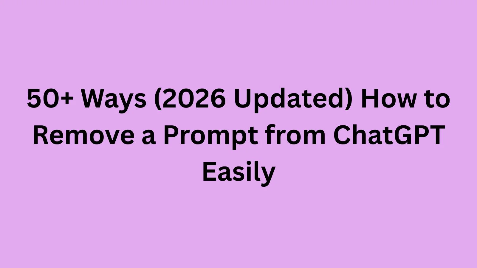 how to remove a prompt from chatgpt
