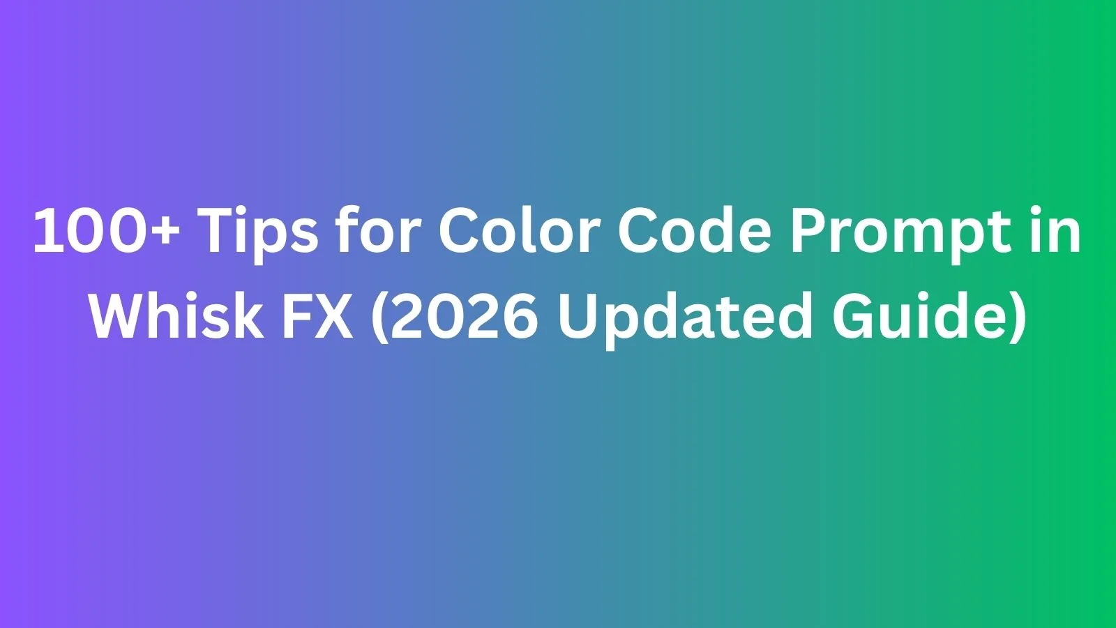 color code prompt in whisk fx