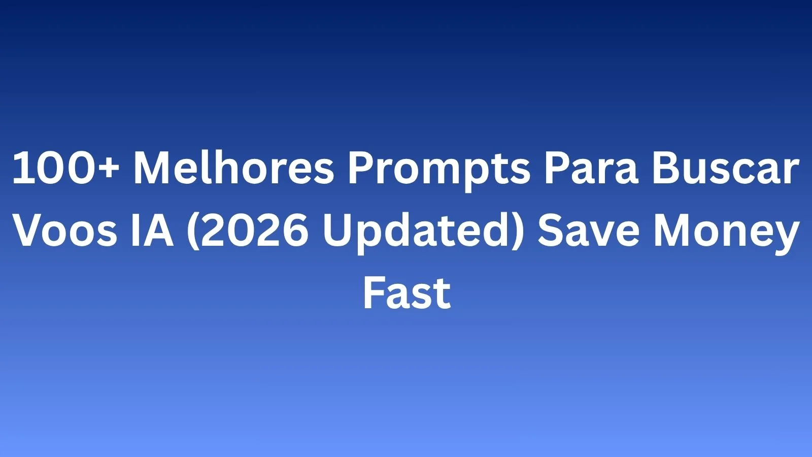 melhores prompts para buscar voos ia