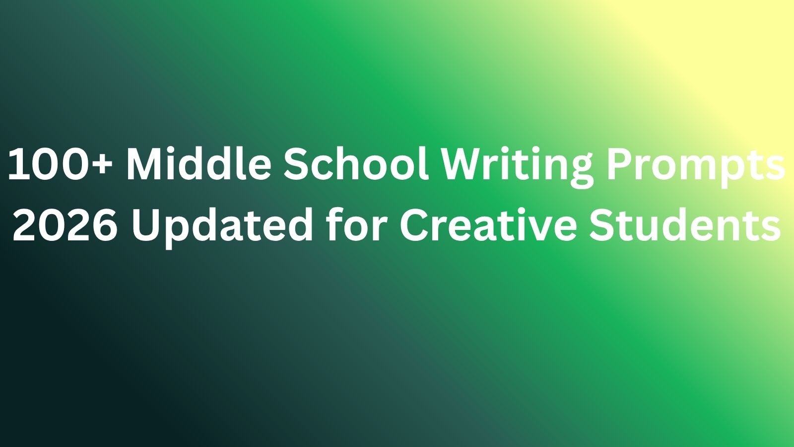 middle school writing prompts